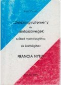 Baja Sándor - Kifejezésgyűjtemény és mintaszövegek szóbeli nyelvvizsgához és érettségihez Francia nyelv