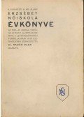 Radák Olga Dr. - A budapesti M. Kir. Állami Erzsébet-Nőiskola évkönyve az 1941-42. iskolai évről
