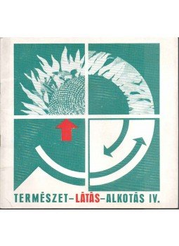 Lantos Ferenc - Természet-Látás-Alkotás IV. Lantos Ferenc - Természet-Látás-Alkotás IV., 1976 antikvár könyv