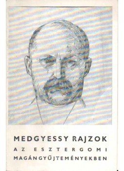 Martsa Alajos - Medgyessy rajzok az esztergomi magángyűjteményekben,  1975 antikvár könyv