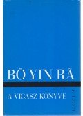 Bo Yin Rá - A vígasz könyve
