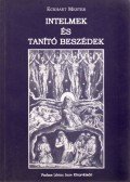Eckhart mester - Intelmek és tanító beszédek / Vigasztalások könyve / Eckhart mester élete és tanítása