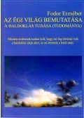 Fodor Erzsébet - Az égi világ bemutatása