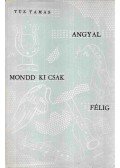 Tűz Tamás - Angyal mondd ki csak félig