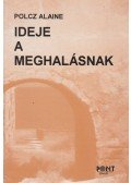 Polcz Alaine - Ideje a meghalásnak