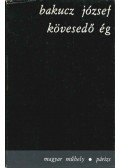 Bakucz József - Kövesedő ég