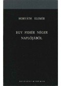 Horváth Elemér - Egy fehér néger naplójából