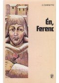 Carlo Carretto - Én, Ferenc