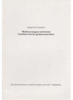 Zsákovics Ferenc - Modern magyar művészet Genthon István gyűjteményében (különnyomat),  2004 antikvár könyv