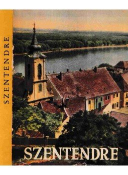 Soproni Sándor, Dr. Boros Lajos, Szombathy Viktor - Szentendre Soproni Sándor, Dr. Boros Lajos, Szombathy Viktor - Szentendre, Budapest 1961 antikvár könyv