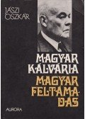 Jászi Oszkár - Magyar kálvária - magyar föltámadás