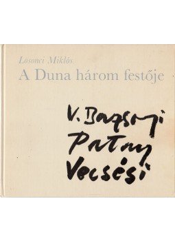 Losonci Miklós - A Duna három festője Losonci Miklós - A Duna három festője, Ráckeve 1982 antikvár könyv
