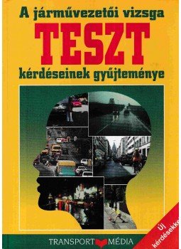 Halász László, Keller Ervin, Duka Gyula, Takács Ferenc, Virágh Sándor - A járművezetői vizsga teszt kérdéseinek gyűjteménye, Budapest 2001 antikvár könyv