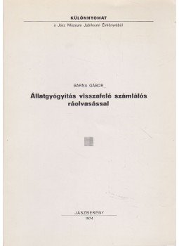 Barna Gábor - Állatgyógyítás visszafele számlálós ráolvasással (dedikált), Jászberény 1974 antikvár könyv