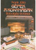 Frank Júlia - Gépek a konyhában