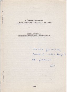 Hoffmann Tamás - A pásztorkodásról és a nomádokról (dedikált) Hoffmann Tamás - A pásztorkodásról és a nomádokról (dedikált), 1996 antikvár könyv