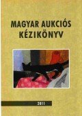 Csányi Beáta,Lovas Dániel - Magyar aukciós kézikönyv 2011