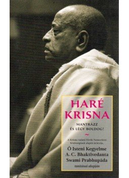 A. C. Bhaktivedanta Swami Prabhupáda - Haré Krisna A. C. Bhaktivedanta Swami Prabhupáda - Haré Krisna, 2016 antikvár könyv