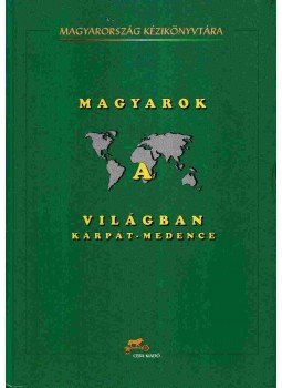 Dr. Kasza Sándor - Magyarok a világban (Kárpát-medence) Dr. Kasza Sándor - Magyarok a világban (Kárpát-medence), Budapest 2000 antikvár könyv