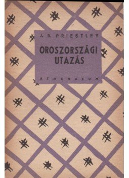 Priestley, J. B. - Oroszországi utazás Priestley, J. B. - Oroszországi utazás, Budapest 0 antikvár könyv
