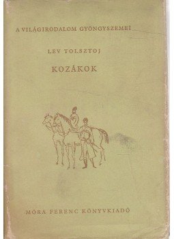 Lev Tolsztoj - Kozákok Lev Tolsztoj - Kozákok, Budapest 1960 antikvár könyv