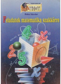 Róka Sándor - Feladatok matematika szakkörre Róka Sándor - Feladatok matematika szakkörre, Debrecen 0 antikvár könyv