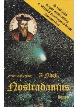 Cheetham, Erika - A Nagy Nostradamus könyv Cheetham, Erika - A Nagy Nostradamus könyv, Budapest 1994 antikvár könyv