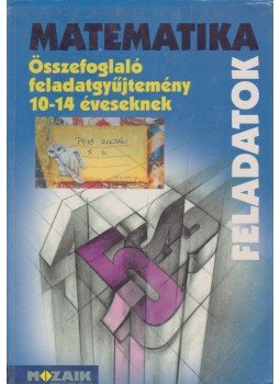 Kosztolányi József, Mike János, Palánkainé Jakab Ágnes, Dr. Szederkényi Antalné, Vincze István - Matematika feladatok Kosztolányi József, Mike János, Palánkainé Jakab Ágnes, Dr. Szederkényi Antalné, Vincze István - Matematika feladatok, Szeged 2003 antikvár könyv