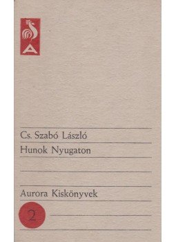 Cs. Szabó László - Hunok Nyugaton Cs. Szabó László - Hunok Nyugaton, München 1968 antikvár könyv