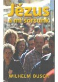 Wilhelm Busch - Jézus a mi sorsunk
