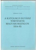 Hermann Egyed - A katolikus egyház története Magyarországon 1914-ig