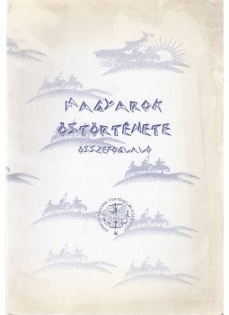  - Magyarok őstörténete,  2007 antikvár könyv