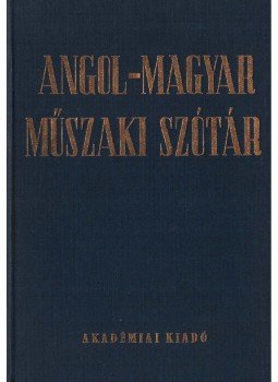 Nagy Ernő, Klár János - Angol-magyar műszaki szótár Nagy Ernő, Klár János - Angol-magyar műszaki szótár, Budapest 1990 antikvár könyv
