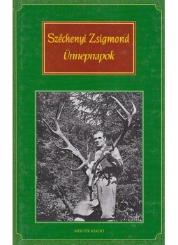 Széchenyi Zsigmond - Ünnepnapok Széchenyi Zsigmond - Ünnepnapok, Budapest 2004 antikvár könyv