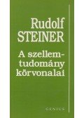 Rudolf Steiner - A szellemtudomány körvonalai