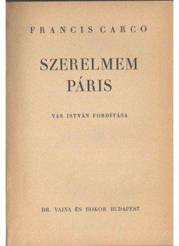 Carco, Francis - Szerelmem Páris, Budapest 1943 antikvár könyv