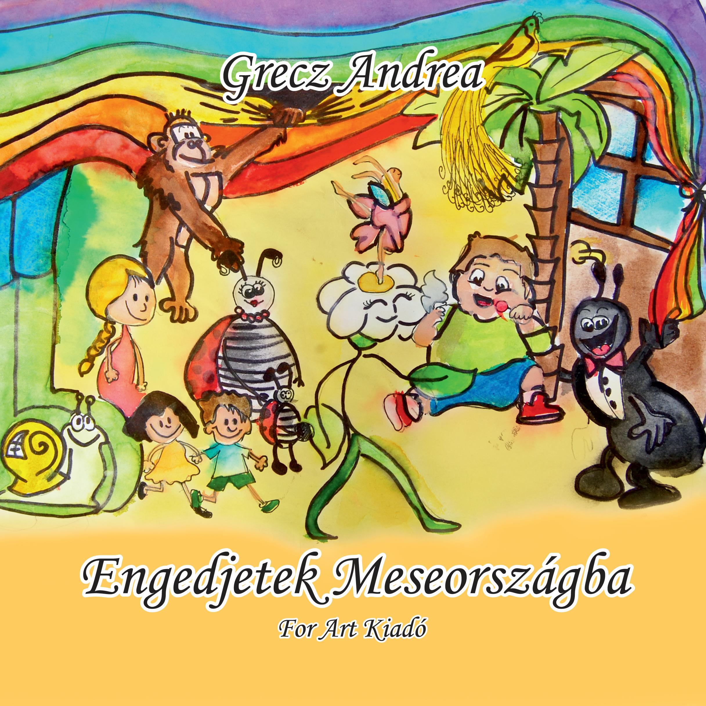 Grecz Andrea - Engedjetek Meseországba Grecz Andrea - Engedjetek Meseországba, null 2017 antikvár könyv