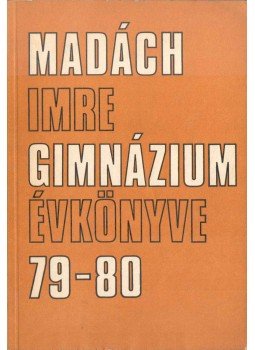 Gémes Attila - A budapesti Madách Imre Gimnázium évkönyve 1979-80, Budapest 1980 antikvár könyv