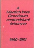 Gémes Attila - A budapesti Madách Imre Gimnázium centenáriumi évkönyve 1980-81