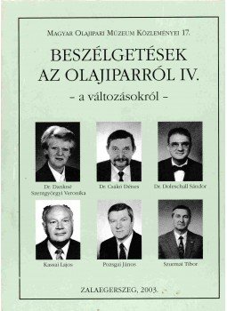 Horváth Róbert - Beszélgetések az olajiparról IV. Horváth Róbert - Beszélgetések az olajiparról IV., Zalaegerszeg 2003 antikvár könyv
