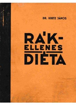 Dr. Kretz János - Rákellenes diéta, Budapest 0 antikvár könyv
