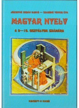 Józsefné Urbán Ildikó, Szabóné Tóvári Éva - Magyar nyelv a 9-10. osztályosok számára Józsefné Urbán Ildikó, Szabóné Tóvári Éva - Magyar nyelv a 9-10. osztályosok számára, Piliscsaba 2008 antikvár könyv