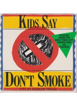 Andrew Tobias - Kids Say Don't Smoke Andrew Tobias - Kids Say Don't Smoke, New York 1991 antikvár könyv