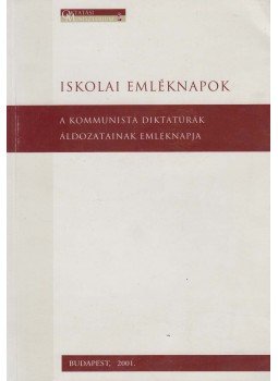 Fenyő D. György - A kommunista diktatúrák áldozatainak emléknapja Fenyő D. György - A kommunista diktatúrák áldozatainak emléknapja, Budapest 2001 antikvár könyv