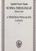 Aquinói Szent Tamás - Summa Theologiae - A teológia foglalata I./2.