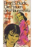 Pearl S. Buck - Die Frauen des Hauses Wu