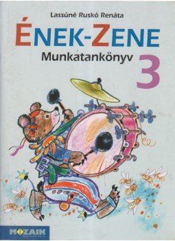 Lassúné Ruskó Renáta - Ének-Zene Munkatankönyv 3 Lassúné Ruskó Renáta - Ének-Zene Munkatankönyv 3, Szeged 2009 antikvár könyv
