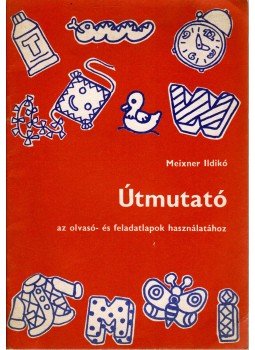 Meixner Ildikó - Útmutató az olvasó- és feladatlapok használatához, Budapest 1978 antikvár könyv