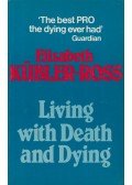 Kübler-Ross, Elizabeth - Living with Death and Dying