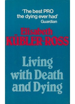 Kübler-Ross, Elizabeth - Living with Death and Dying Kübler-Ross, Elizabeth - Living with Death and Dying, London 1988 antikvár könyv